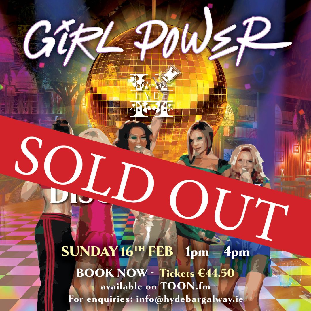 Colorful poster for a ‘Girl Power’ themed event at Hyde Bar, featuring illustrated women in front of a large disco ball. A bold red banner across the image reads ‘Sold Out.’ Text below lists the date as Sunday 16th February from 1pm to 4pm, with ticket information and a booking link.